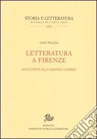 Letteratura a Firenze. Dall‘Unità alla grande guerra Ordina Subito