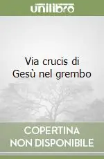 Compra Adesso Via crucis di Gesù nel grembo
