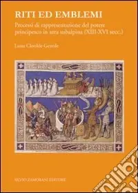 Riti ed emblemi. Processi di rappresentazione del potere principesco in area subalpina (XIII-XVI secolo) Economico