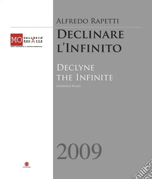 Alfredo Rapetti. Declinare l‘infinito. Ediz. illustrata Ultime Pezzi