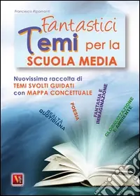 Bestseller Fantastici temi. Per la Scuola media
