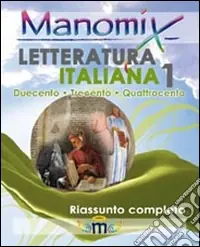 Promo Stagionale Manomix di letteratura italiana. Riassunto completo. Vol. 1
