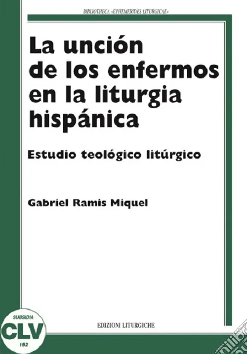 La unción de los enfermos en la liturgia hispánica. Estudio teológico liturgico Affare