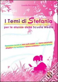 Economico I temi di Stefania. Per le alunne della scuola media. Nuovissima raccolta di temi svolti guidati con mappa concettuale