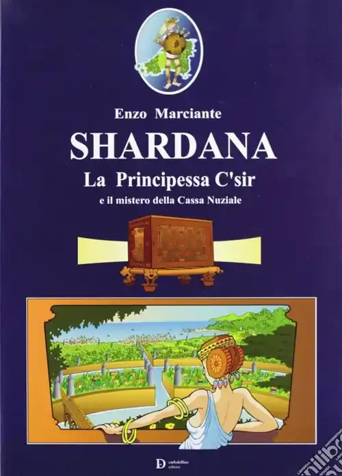 Shardana. La principessa C‘sir e il mistero della cassa nunziale Vendita Finale
