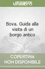 Compra Oggi Stesso Bova. Guida alla visita di un borgo antico
