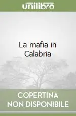 La mafia in Calabria Esclusivo