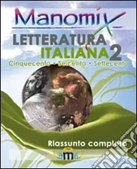 Manomix di letteratura italiana. Riassunto completo. Vol. 2 Offerta