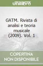 Acquista Ora GATM. Rivista di analisi e teoria musicale (2009). Vol. 1