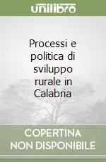 Processi e politica di sviluppo rurale in Calabria Spedito Oggi
