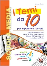 I temi da 10. Per la Scuola media Popolare