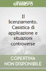 Promo Stagionale Il licenziamento. Casistica di applicazione e situazioni controverse