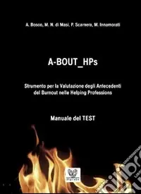 Spedito Oggi A BOUT HPs. Strumento per la valutazione degli antecedenti del Burnout nelle helping professions