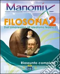 Affare Manomix di filosofia. Riassunto completo. Vol. 2