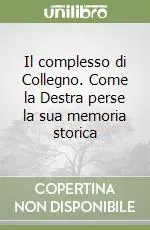 Solo Oggi Il complesso di Collegno. Come la Destra perse la sua memoria storica