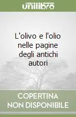 L‘olivo e l‘olio nelle pagine degli antichi autori Prezzo Ridotto