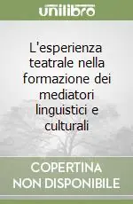 L‘esperienza teatrale nella formazione dei mediatori linguistici e culturali Sconto