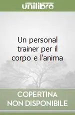 Un personal trainer per il corpo e l‘anima Saldi