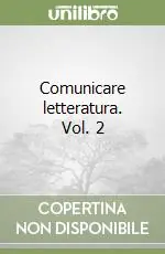 Comunicare letteratura. Vol. 2 Saldi