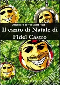 Reso Gratuito Il canto di Natale di Fidel Castro