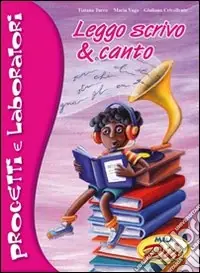 Leggo scrivo & canto. Progetti e laboratori. Con CD Audio Bestseller