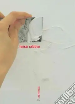 Luisa Rabbia. In viaggio sotto lo stesso cielo. Ediz. italiana e inglese Di Tendenza
