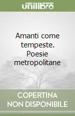 Compra Oggi Stesso Amanti come tempeste. Poesie metropolitane