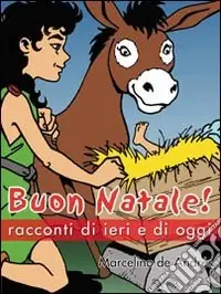 Buon Natale! Racconti di ieri e di oggi Soddisfatti O Rimborsati