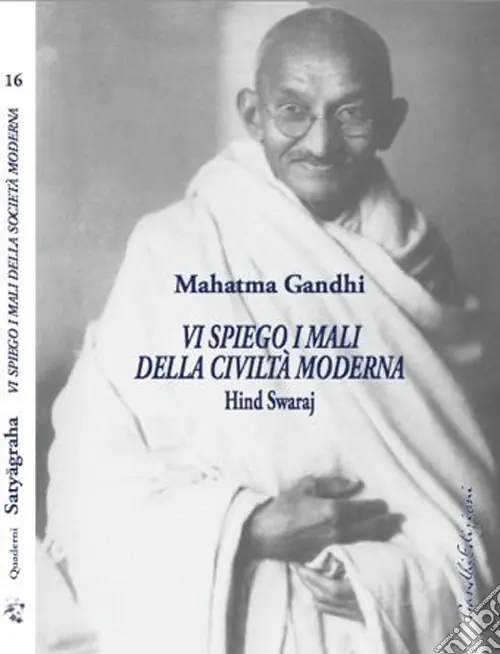 Direttamente Dal Produttore Vi spiego i mali della civiltà moderna. Hind Swaraj