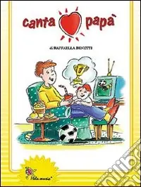 Canta papà. Con CD Audio Prezzo Scontato