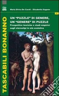 Un puzzle di genere, un genere di puzzle. Prospettive teoriche e studi empirici sugli stereotipi in età evolutiva Reso Gratuito