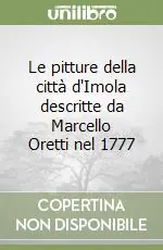Le pitture della città d‘Imola descritte da Marcello Oretti nel 1777 Affare
