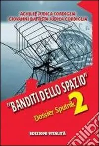 Nuova Collezione Banditi dello spazio. Dossier Sputnik 2