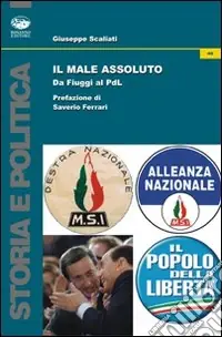 Scelto Dai Clienti Il male assoluto. Da Fiuggi al PdL