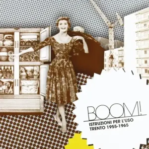 Saldi Boom! Istruzioni per l‘uso. Trento 1955-1965