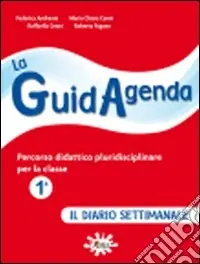 Bestseller La guidagenda. Percorso didattico pluridisciplinare. Il diario settimanale. Per la 1ª classe elementare. Con CD-ROM