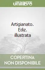 Artigianato. Ediz. illustrata Più Venduto