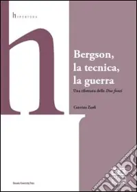 Bergson, la tecnica, la guerra. Una rilettura delle «Due fonti» Vendita Finale