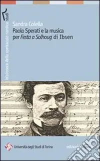 Paolo Sperati e la musica per «Festa a Solhoug» di Ibsen Must-Have