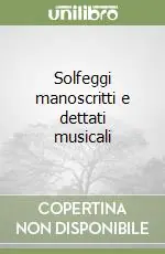 Solfeggi manoscritti e dettati musicali Ultime Pezzi