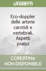 Offerta Lampo Eco-doppler delle arterie carotidi e vertebrali. Aspetti pratici