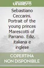 Prezzo Ridotto Sebastiano Ceccarini. Portrait of the young princes Marescotti of Parrano. Ediz. italiana e inglese