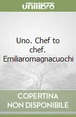 Bestseller Uno. Chef to chef. Emiliaromagnacuochi