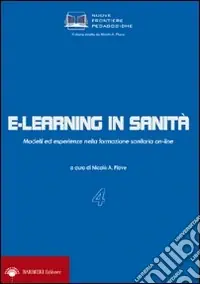 E-learning in sanità. Modelli ed esperienze nella formazione sanitaria on-line Ultime Pezzi