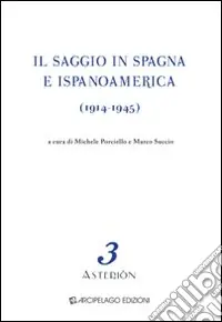 Il saggio in Spagna e Ispanoamerica (1914-1945). Ediz. multilingue Compra Online