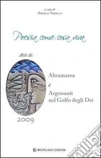 Ultima Occasione Poesia come cosa viva. Atti di Altramarea e Argonauti nel golfo degli Dei