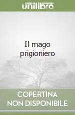 Prezzo Scontato Il mago prigioniero
