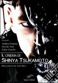 Il cinema di Shinya Tsukamoto Nuovo Arrivo