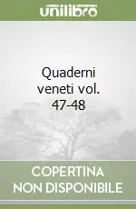 Quaderni veneti vol. 47-48 Direttamente Dal Produttore