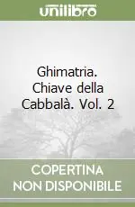 Saldi Ghimatria. Chiave della Cabbalà. Vol. 2